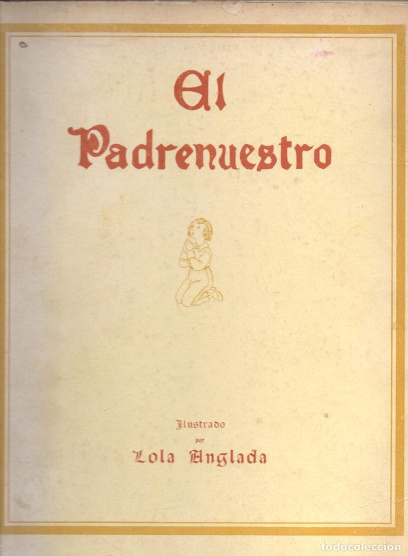 Libri antichi: EL PADRENUESTRO ILUSTRADO POR LOLA ANGLADA (PAL.LAS, c. 1930) TAPA DURA