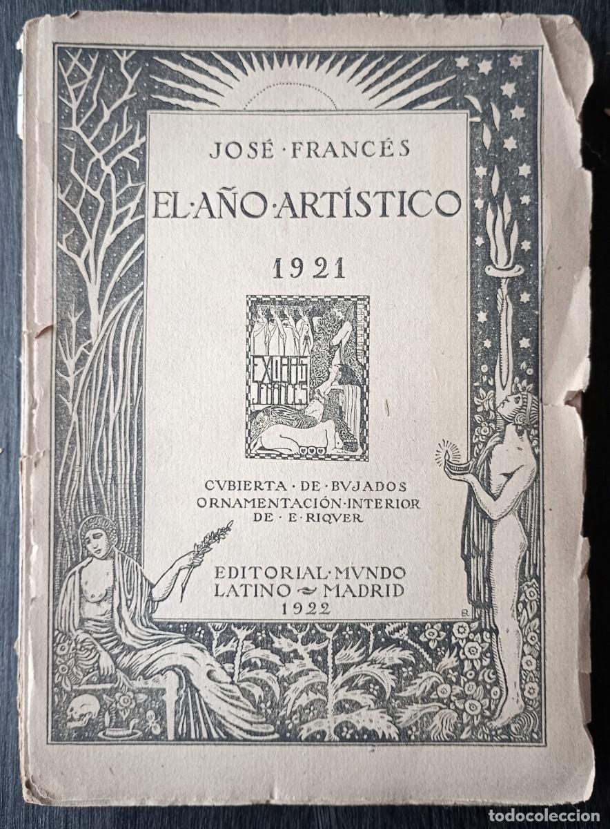Libros antiguos: Jos&eacute; Franc&eacute;s . El año art&iacute;stico, 1921 - Foto 1