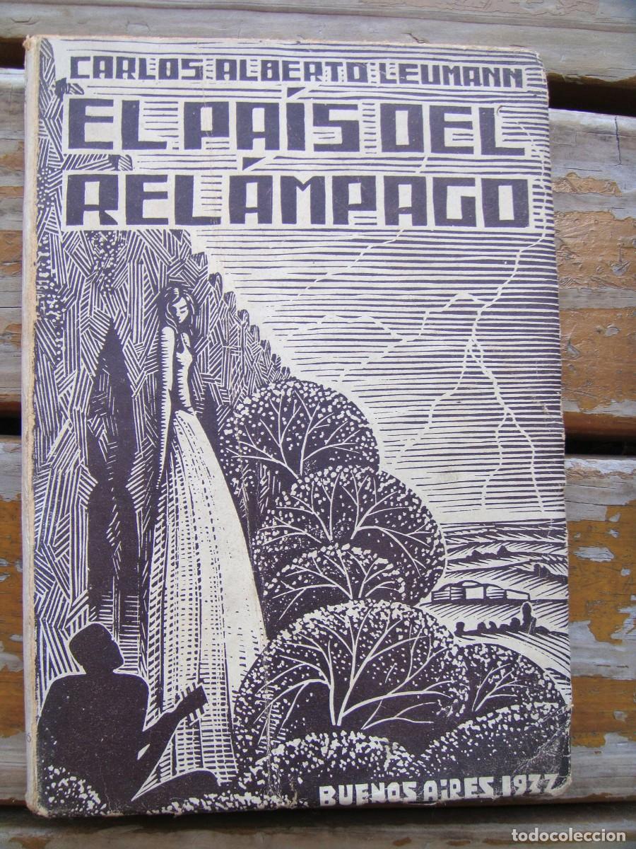 Libros antiguos: Carlos Alberto Leumann: EL PAIS DEL RELAMPAGO. - Foto 1