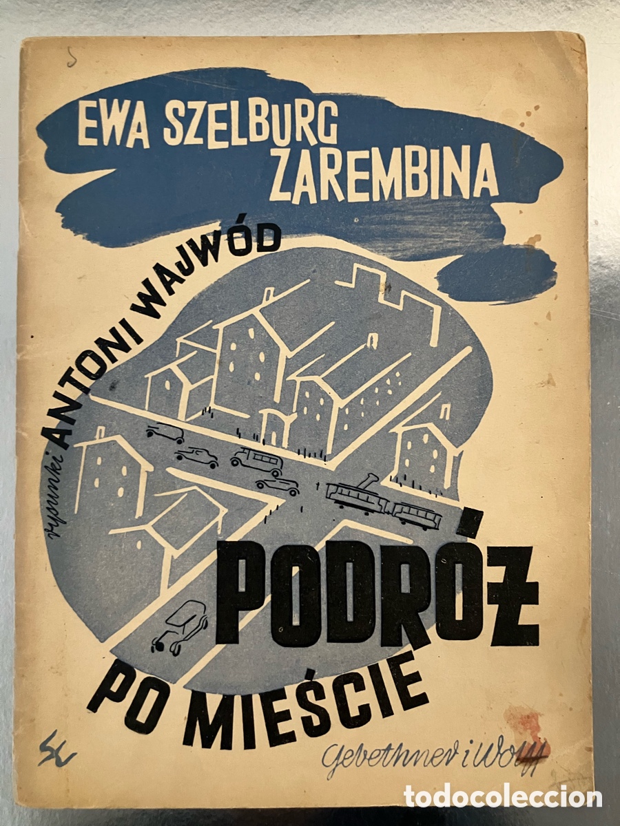 Libri antichi: EWA Szelburg Zarembina: Podroz po Miescie. Polish children library 1933. Vanguardias Polonia.