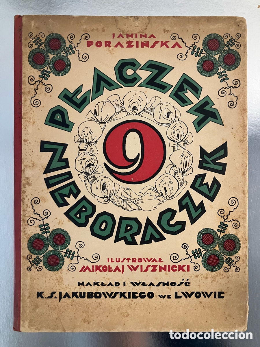 Libri antichi: Janina Porazinska; Mikolaj Wisznicki. Dziewięć 9 płaczek - niepłaczek -Children polish library. 1930