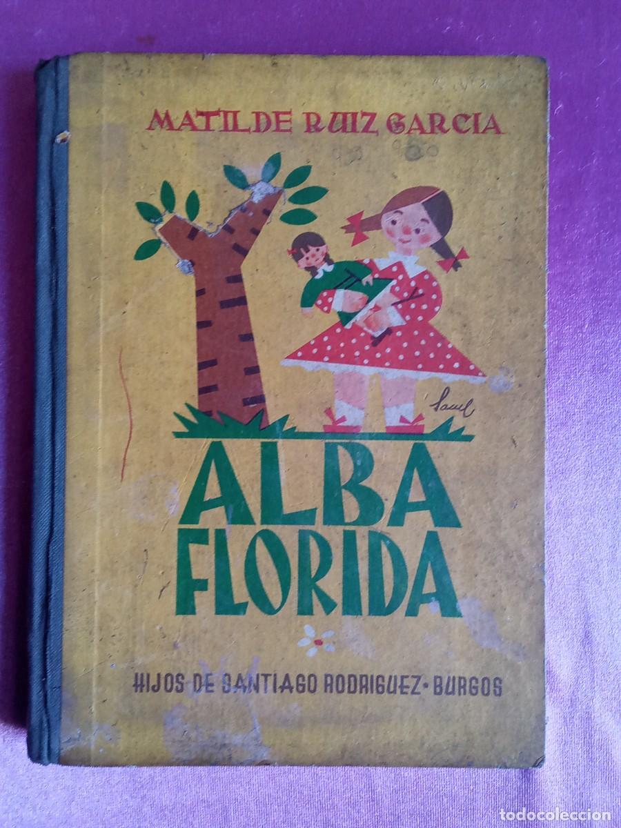 Libros antiguos: ALBA FLORIDA .MATILDE RUIZ GARCIA .E/1/1/5 - Foto 1