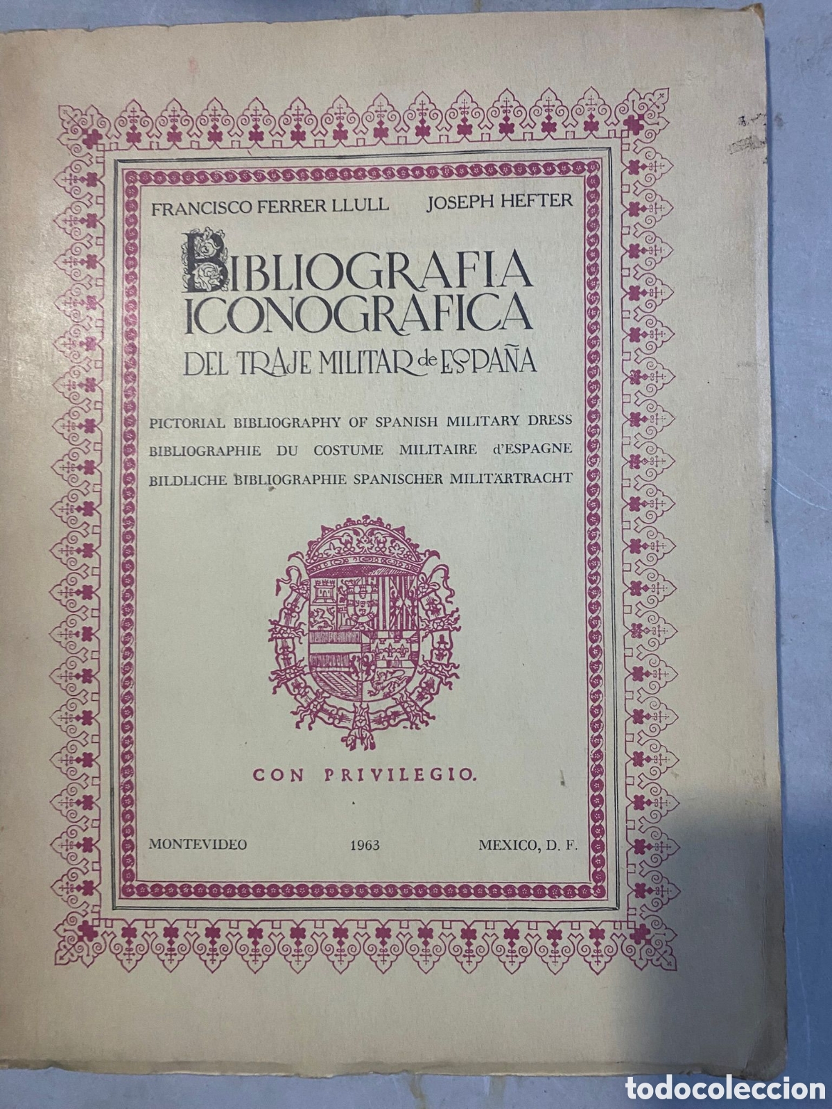 Libros antiguos: Bibliograf&iacute;a iconogr&aacute;ficadel traje militar en Espa&ntilde;a. Francisco Ferrer Llul y Joseph Hefter