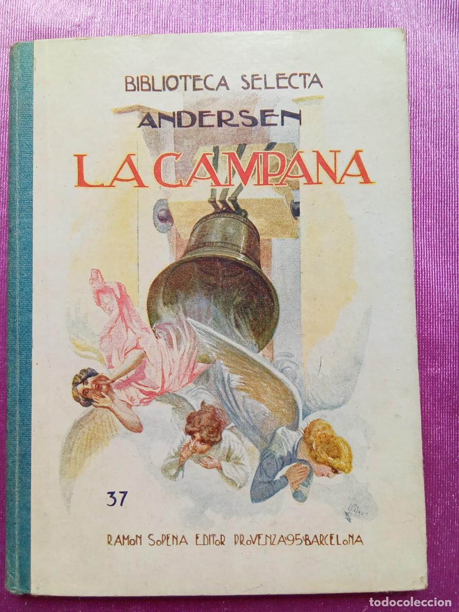 Libros antiguos: LA CAMPANA.BIBLIOTECA SELECTA ANDERSEN.RAMON SOPENA .E/1/1/2 - Foto 1