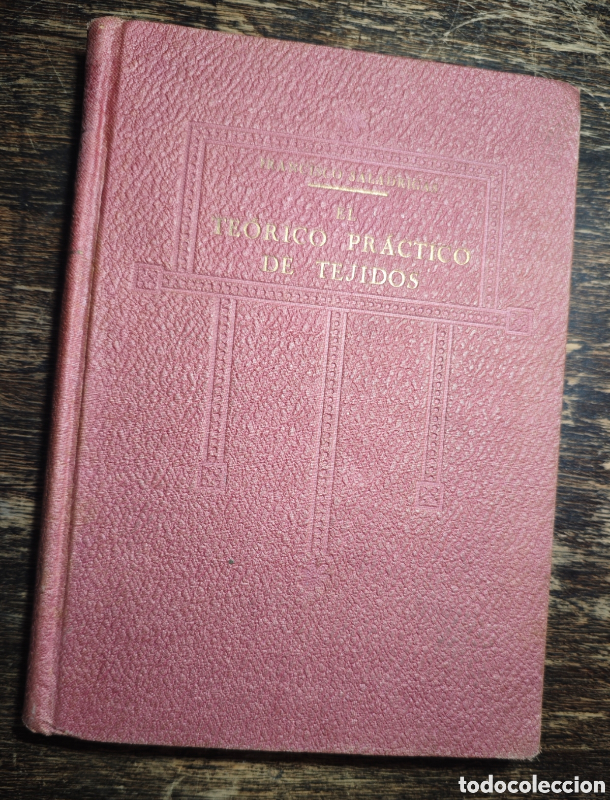 Libros antiguos: EL TE&Oacute;RICO PR&Aacute;CTICO DE TEJIDOS - Foto 2