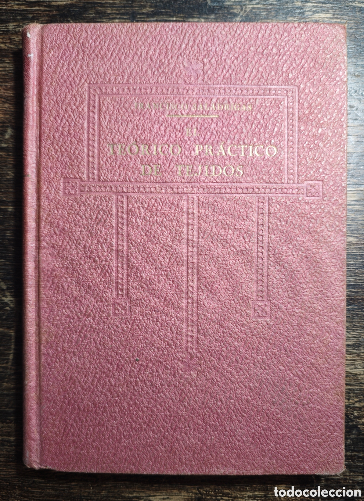 Libros antiguos: EL TE&Oacute;RICO PR&Aacute;CTICO DE TEJIDOS - Foto 7