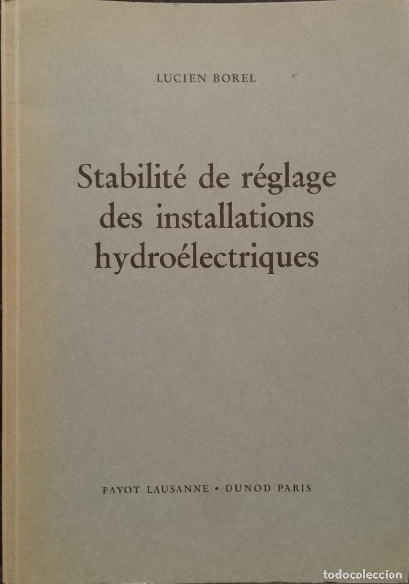 Libros antiguos: Stabilit&eacute; de r&eacute;glage des installations Hydro&eacute;lectriques - Lucien Borel - Foto 1