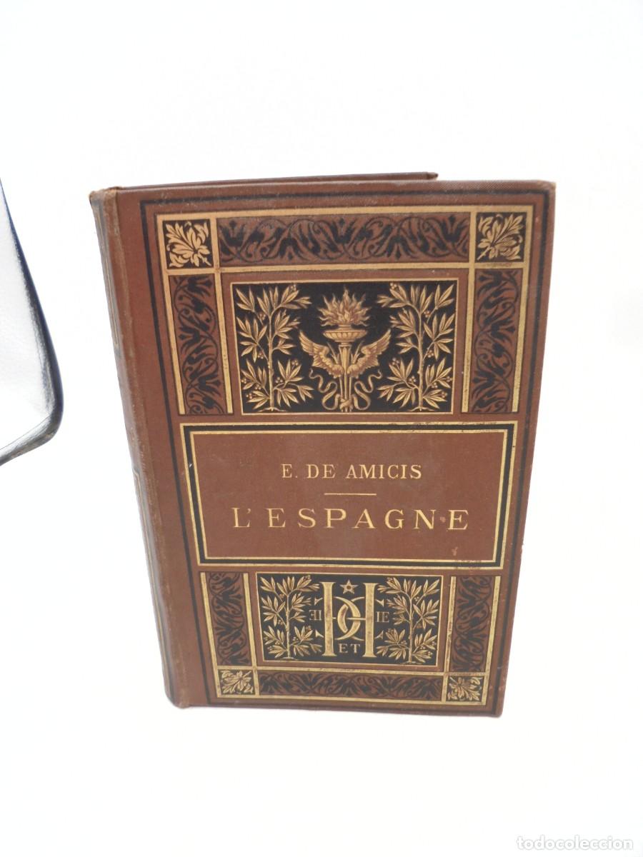 Libros antiguos: L&acute;ESPAGNE. EDMONDO DE AMICIS. 1878. PAGS : 403. - Foto 1