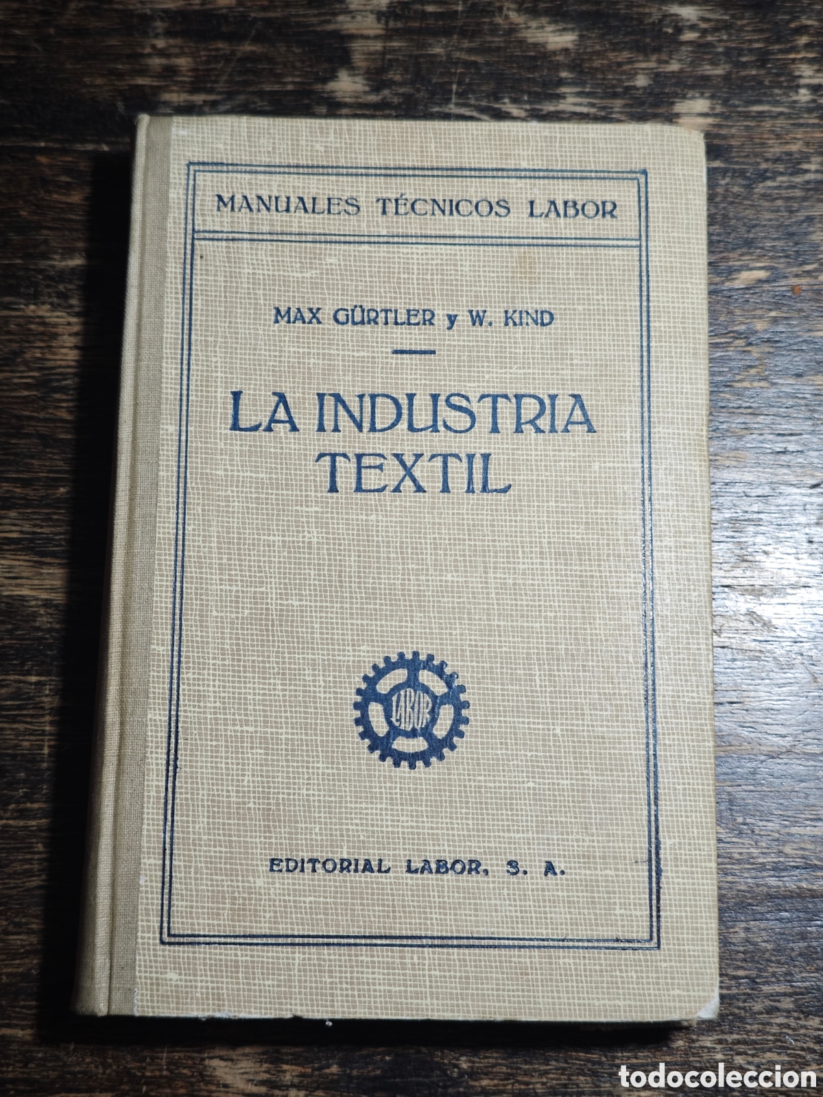 Libros antiguos: LA INDUSTRIA TEXTIL, MAX G&Uuml;RTLER y W. KIND, 1930 - Foto 1