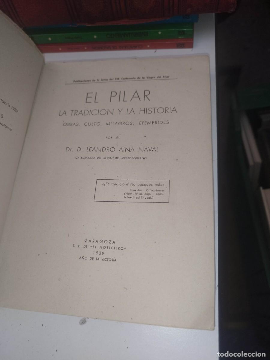 Libros antiguos: EL PILAR 1939 LA TRADICI&Oacute;N Y LA HISTORIA - LEANDRO AINA - Foto 3