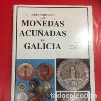 Libros antiguos: MONEDAS ACU&Ntilde;ADAS EN GALICIA - DE PAZ BERNARDO - Foto 1