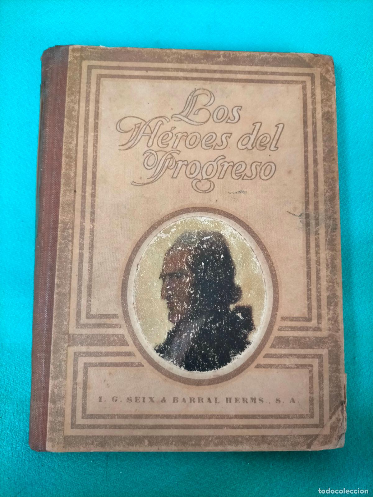 Libros antiguos: Los H&eacute;roes del Progreso I G Seix & Barral Herms - Foto 1