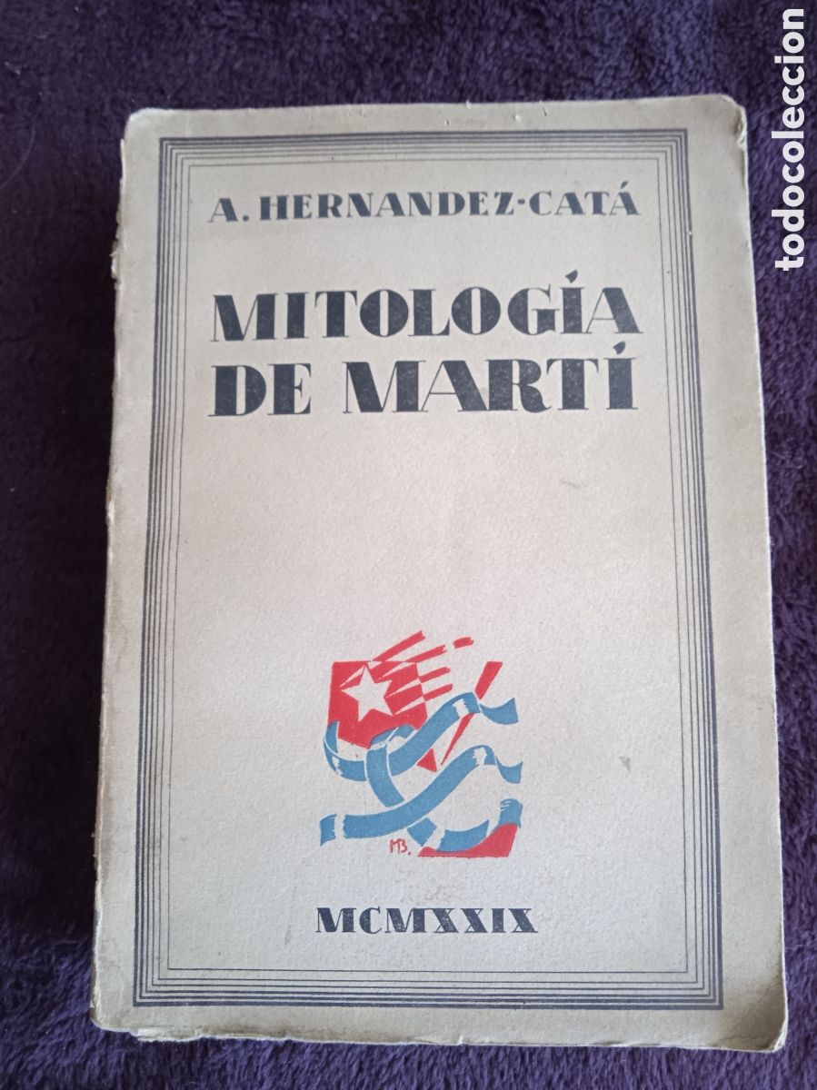 Libri antichi: Mitolog&iacute;a de Mart&iacute; - 1929 / A. Hern&aacute;ndez-Cat&aacute;