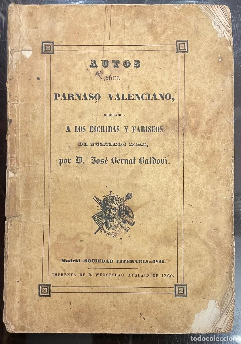 Libros antiguos: Autos del Parnaso Valenciano, dedicados a los escribas y fariseos de nuestros d&iacute;as - Jos&eacute; Bernat Bal