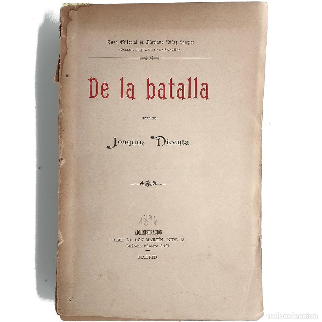 Libros antiguos: DE LA BATALLA. Dicenta, Joaqu&iacute;n (Dedicado) - Foto 1