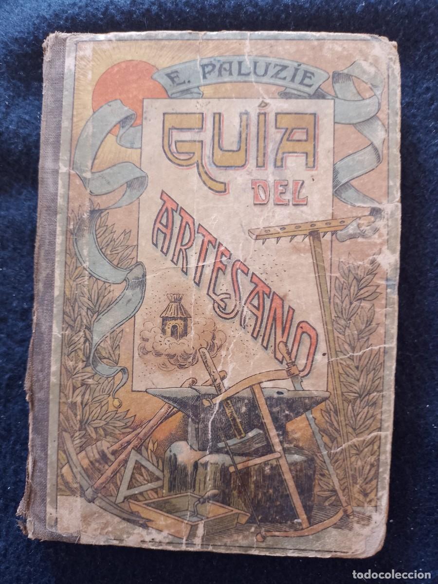 Libros antiguos: GUIA DEL ARTESANO 1911 - Foto 1
