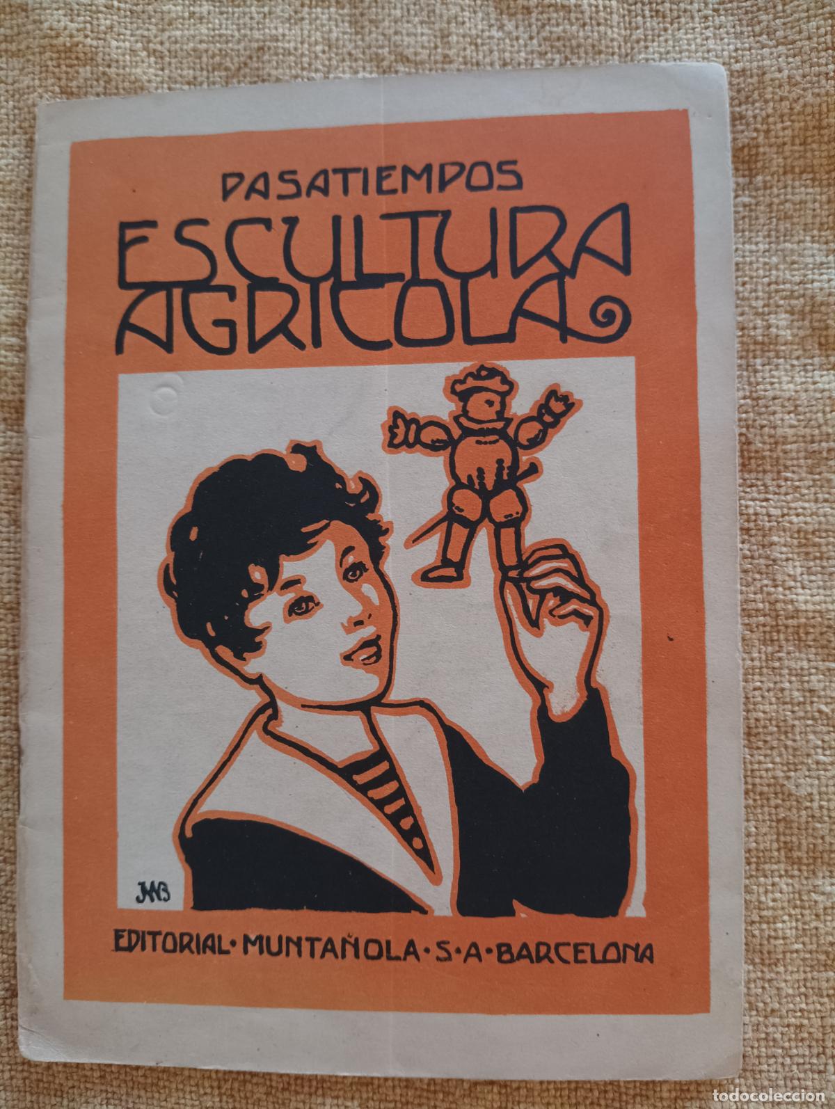 Libri antichi: Escultura agr&iacute;cola. Pasatiempos.