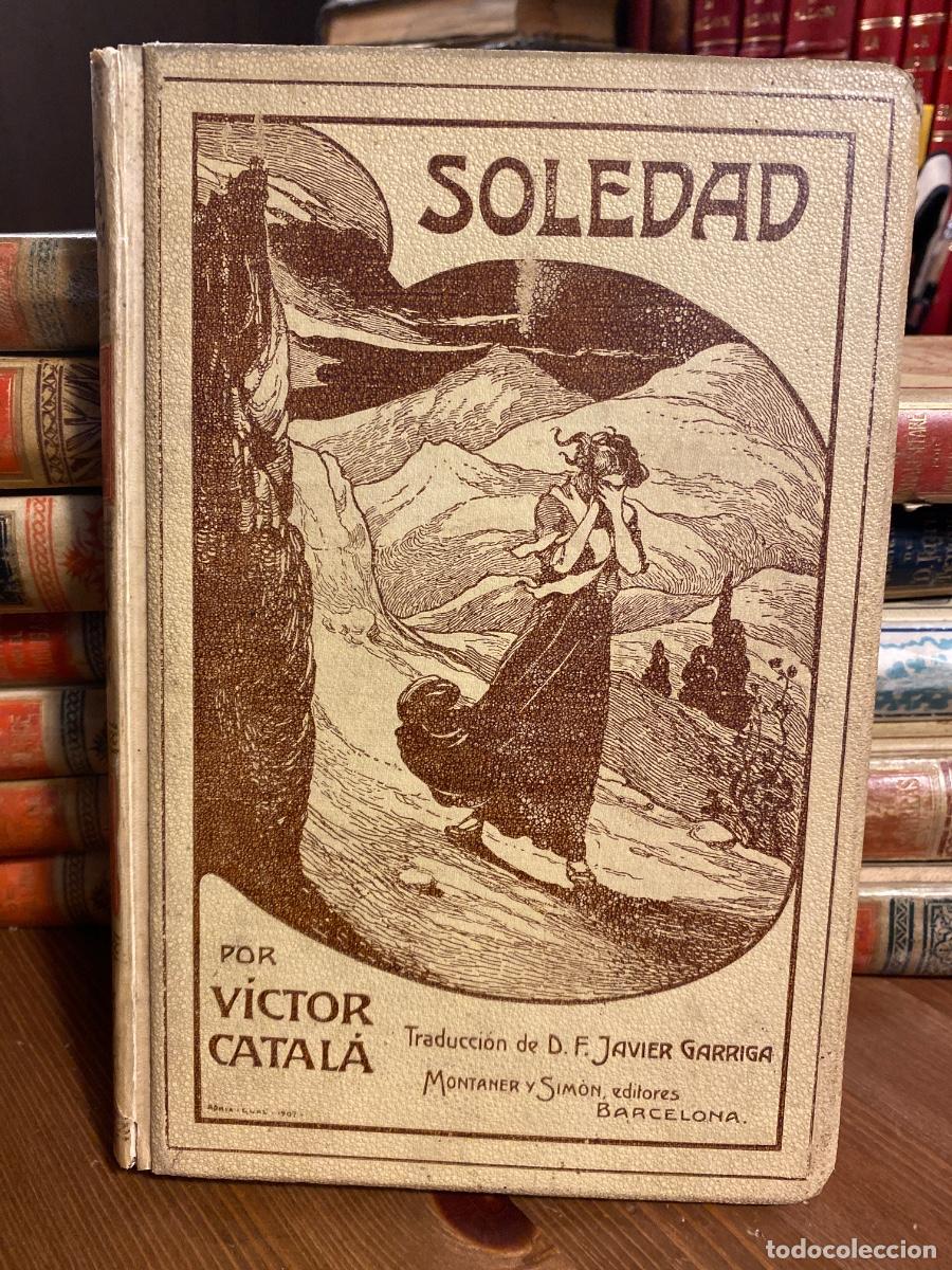 Libros antiguos: SOLEDAD VICTOR CATALA MONTANER Y SIMON 1907 - Foto 1