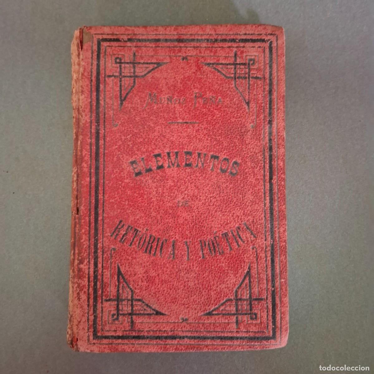 Libros antiguos: Elementos de ret&oacute;rica y po&eacute;tica - Mu&ntilde;oz Pe&ntilde;a - 1882 - Foto 1