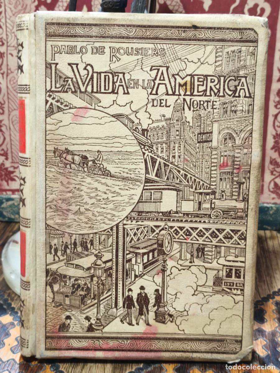 Libros antiguos: Pablo de Rousiers &ndash; La vida en la Am&eacute;rica del Norte - 1899 - Foto 1