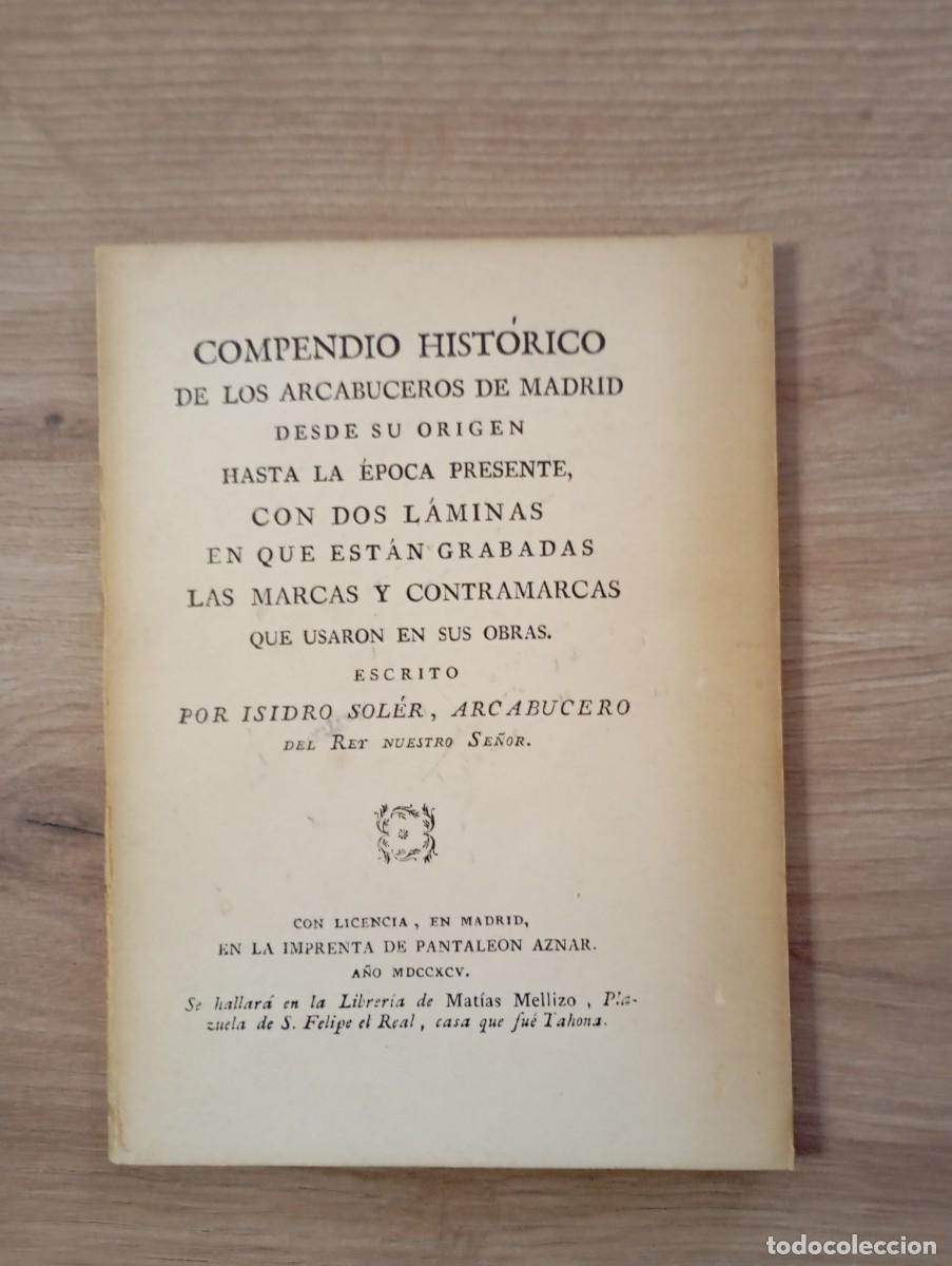 Libros antiguos: Compendio Hist&oacute;rico de los arcabuceros de Madrid Isidro Soler - Foto 1