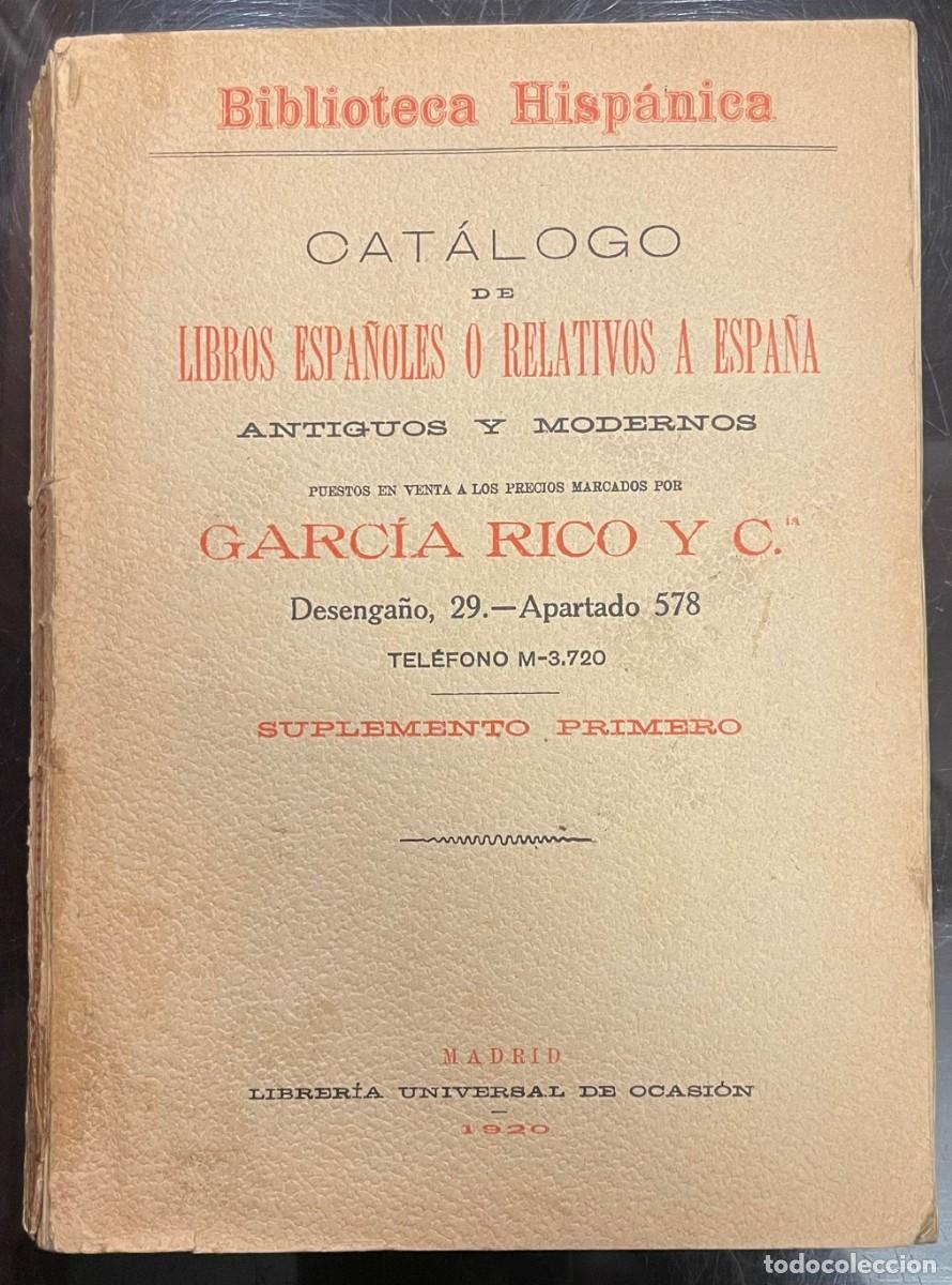 Libros antiguos: Garcia y Rico . Catalogo de libros espa&ntilde;oles o relativos a Espa&ntilde;a antiguos o modernos puestos en ven
