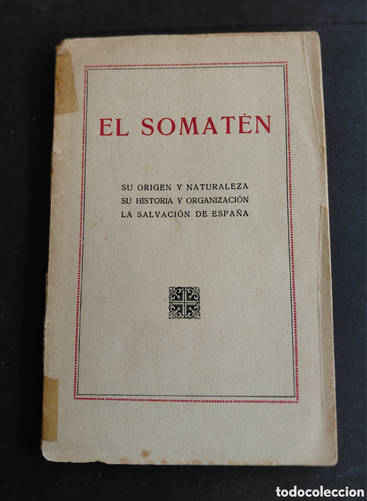 Libros antiguos: EL SOMATEN. SU ORIGEN Y NATURALEZA.HISTORIA Y ORGANIZACI&Oacute;N-1923-J.MARCH-SOMATENT