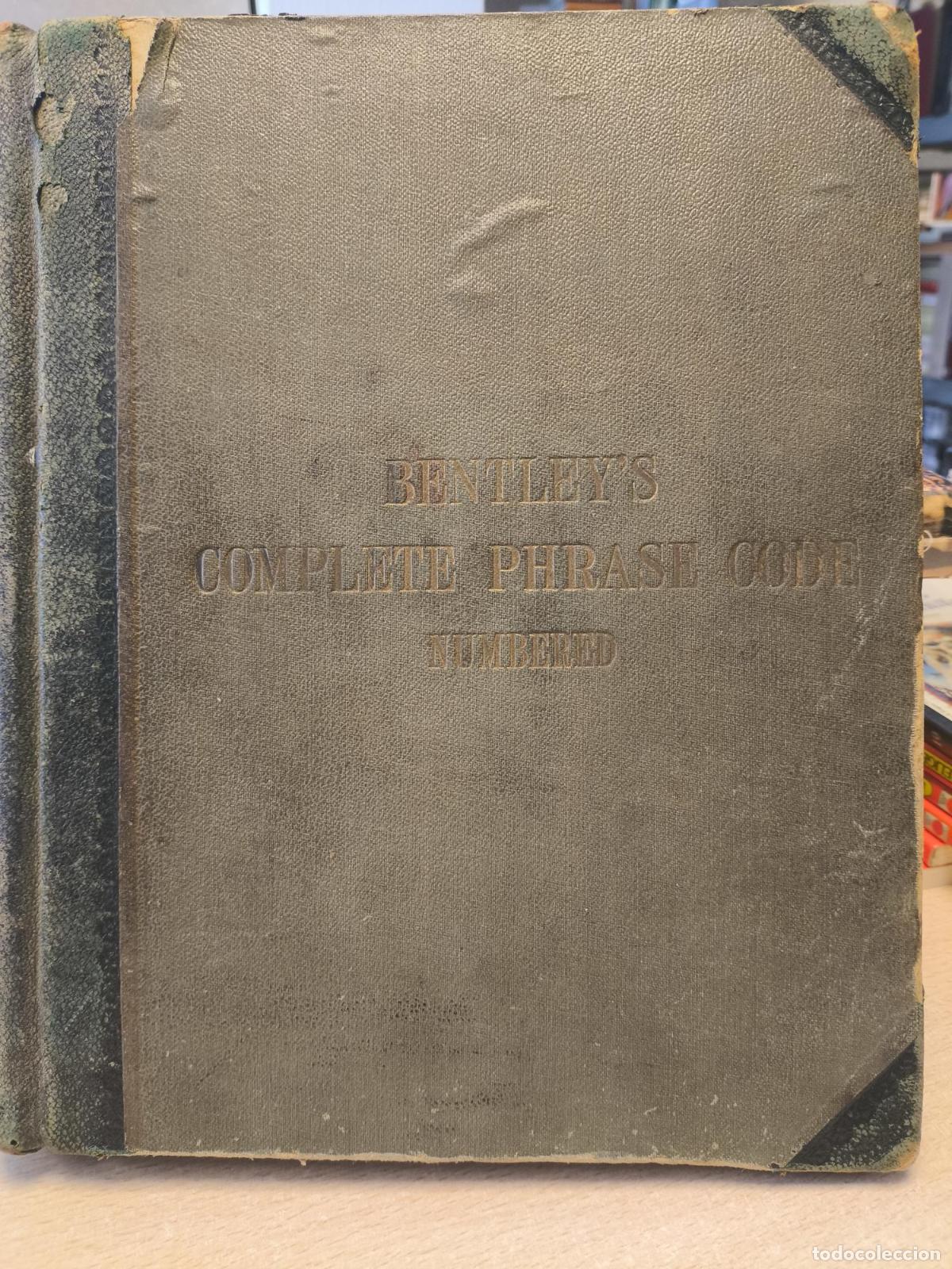 Libros antiguos: Bentleys Complete Phrase Code, No. 50260 - LIBRO DE CODIGOS BENTLEY EDICI&Oacute;N NUMERADA A&Ntilde;O 1921 - E. - Foto 1