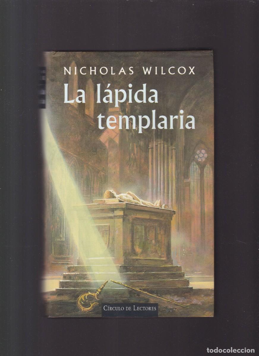 Libros antiguos: LA L&Aacute;PIDA TEMPLARIA - NICHOLAS WILCOX - CIRCULO LECTORES 1997 - Foto 1