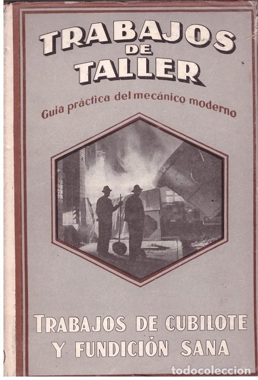 Libros antiguos: TRABAJOS de CUBILOTE y FUNDICI&Oacute;N SANA - MEHRTENS, JOHANN y KOTHNY, ERDMANN - Editorial Labor