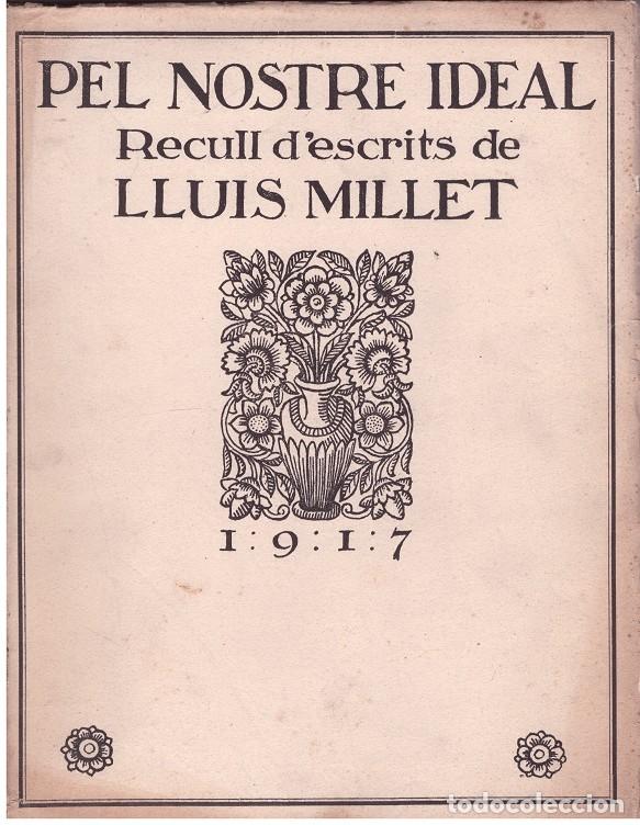 Libros antiguos: Pel nostre ideal, recull d'escrits - Lluis Millet - Editor no identificado - 1917, 1&ordf; ed.