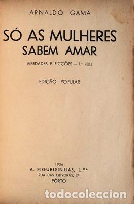 Libros antiguos: GAMA. (Arnaldo) - S&Oacute; AS MULHERES SABEM AMAR. [ENC.] - Foto 2