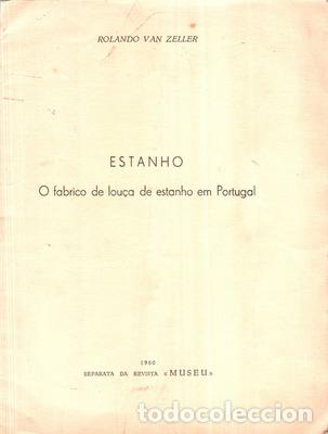 Livros antigos: VAN ZELLER. (Rolando) - ESTANHO: O FABRICO DE LOU&Ccedil;A DE ESTANHO EM PORTUGAL.