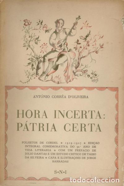 Libri antichi: CORR&Ecirc;A D'OLIVEIRA. (Ant&oacute;nio) - HORA INCERTA: P&Aacute;TRIA CERTA.