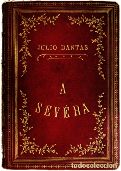Libros antiguos: DANTAS. (J&uacute;lio) - A SEVERA. - Foto 1