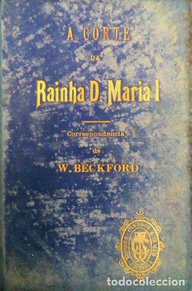 Libros antiguos: BECKFORD. (William Thomas) - A C&Ocirc;RTE DA RAINHA D. MARIA I. - Foto 1