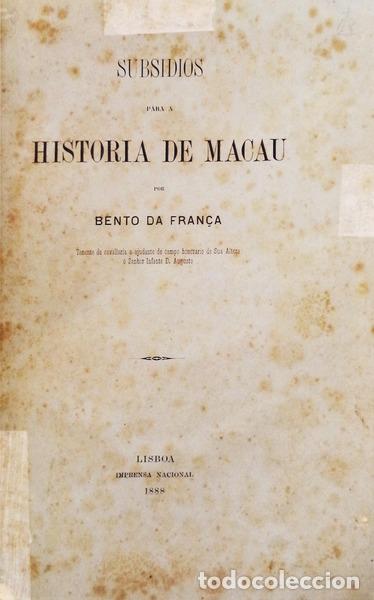 Libros antiguos: FRAN&Ccedil;A. (Bento da) - SUBS&Iacute;DIOS PARA A HIST&Oacute;RIA DE MACAU. - Foto 1