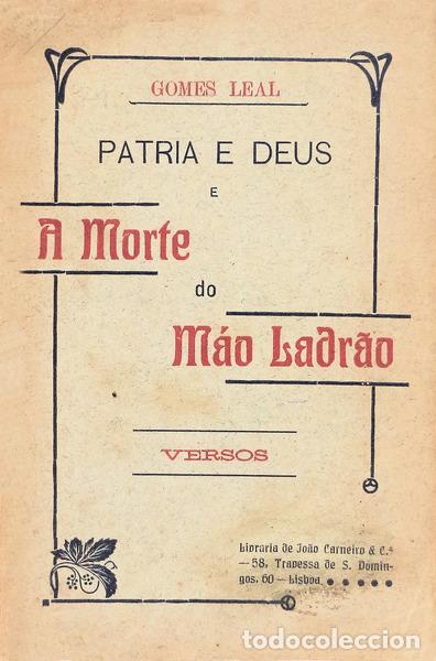 Libros antiguos: GOMES LEAL. - PATRIA E DEUS E A MORTE DO M&Aacute;O LADR&Atilde;O. [2.&ordm; MILHAR] - Foto 1