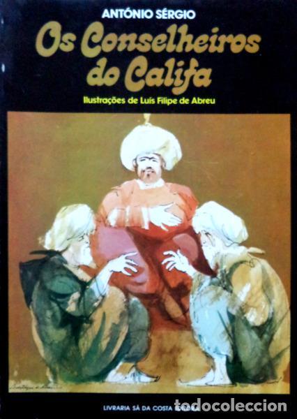 Libros antiguos: ANT&Oacute;NIO S&Eacute;RGIO. - OS CONSELHEIROS DO CALIFA. - Foto 1