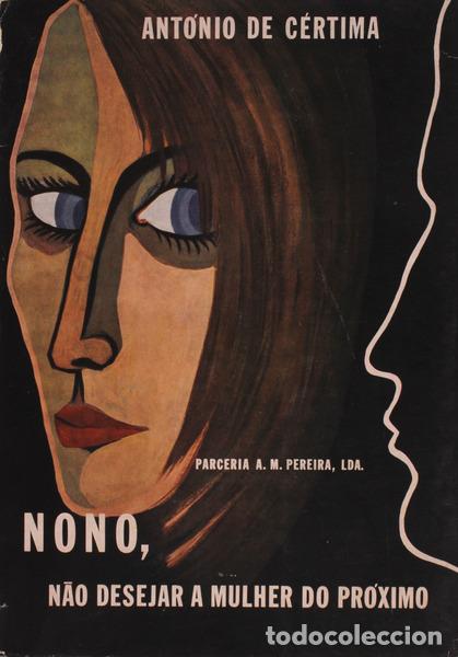 Libros antiguos: C&Eacute;RTIMA. (Ant&oacute;nio de) - NONO, N&Atilde;O DESEJAR A MULHER DO PR&Oacute;XIMO. - Foto 1