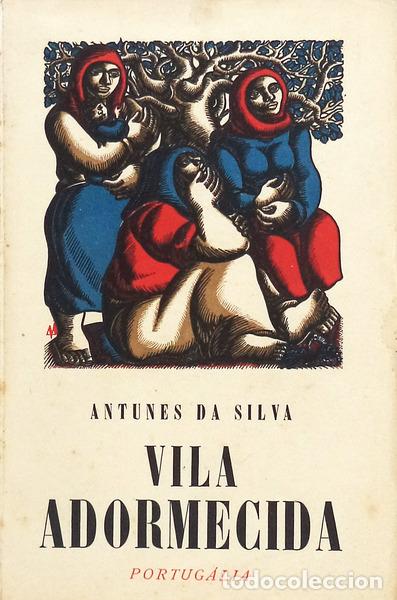 Libros antiguos: SILVA. (Antunes da) - VILA ADORMECIDA. [1.&ordf; EDI&Ccedil;&Atilde;O] - Foto 1
