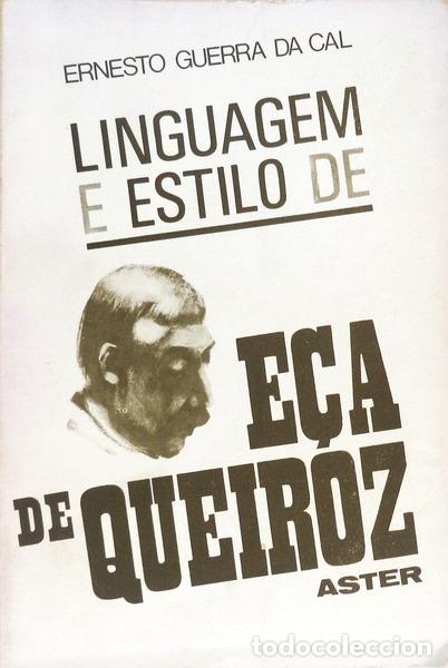 Libros antiguos: GUERRA DA CAL. (Ernesto) - LINGUAGEM E ESTILO DE E&Ccedil;A DE QUEIROZ. - Foto 1