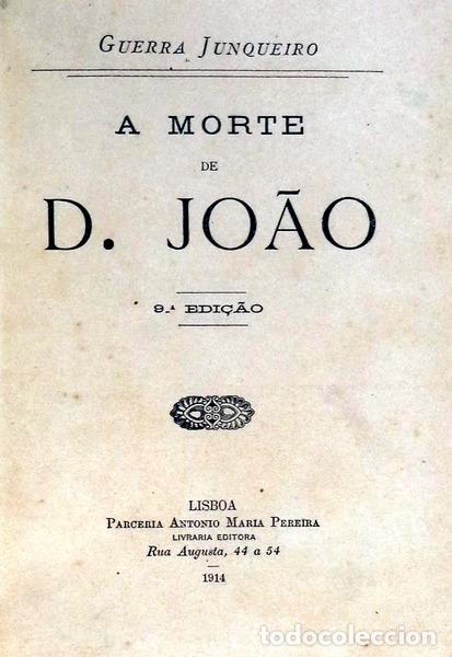 Libros antiguos: GUERRA JUNQUEIRO. (Ab&iacute;lio Manuel) - A MORTE DE D. JO&Atilde;O. - Foto 1