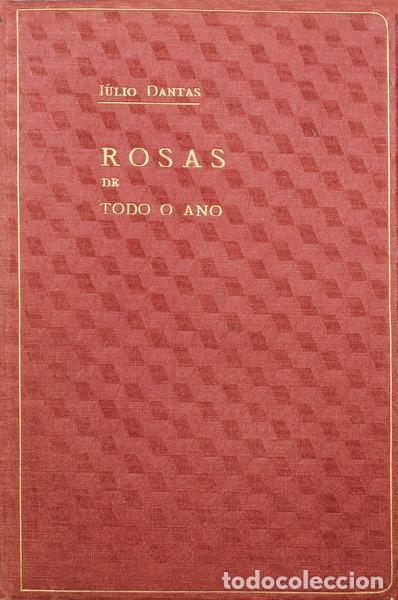 Libros antiguos: DANTAS. (J&uacute;lio) - ROSAS DE TODO O ANO. - Foto 1