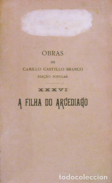 Libros antiguos: CASTELO BRANCO. (Camilo) - A FILHA DO ARCEDIAGO. [5.&ordf; EDI&Ccedil;&Atilde;O] - Foto 2