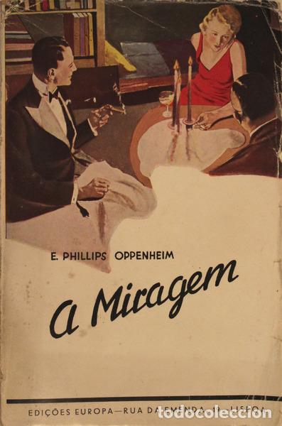 Libros antiguos: PHILLIPS OPPENHEIM. (E.) - A MIRAGEM. - Foto 1