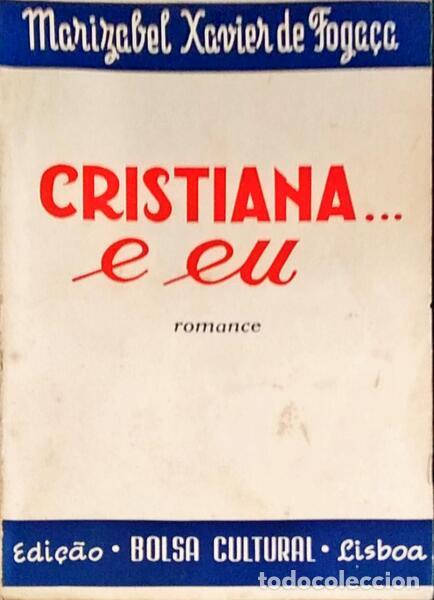 Libros antiguos: XAVIER DE FOGA&Ccedil;A. (Marizabel) - CRISTIANA...E EU. - Foto 1