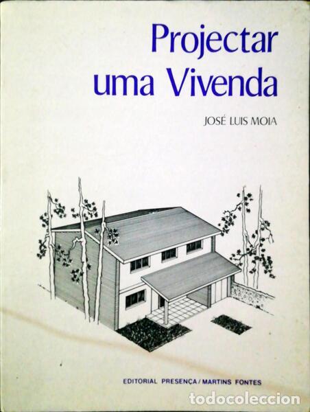Libros antiguos: MOIA. (Jos&eacute; Lu&iacute;s) - COMO PROJECTAR UMA VIVENDA. - Foto 1