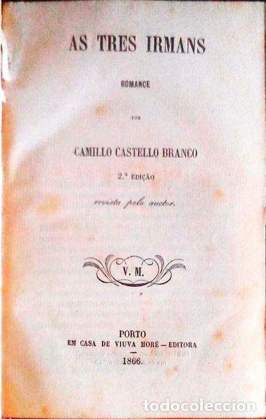 Libros antiguos: CASTELO BRANCO. (Camilo) - AS TRES IRMANS. [2.&ordf; EDI&Ccedil;&Atilde;O] - Foto 1