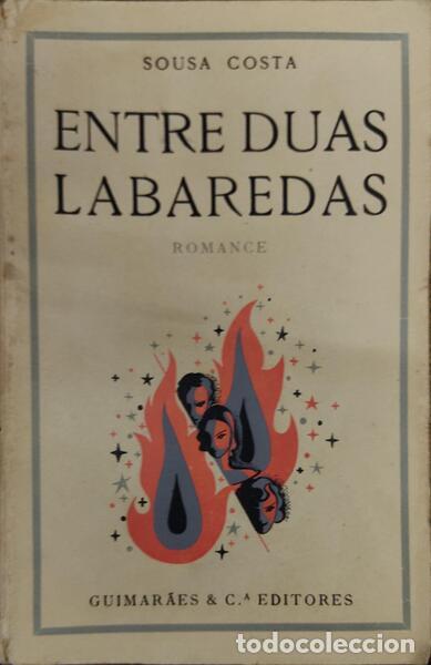 Libros antiguos: SOUSA COSTA. - ENTRE DUAS LABAREDAS. - Foto 1